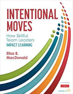 Couverture_INTENTIONAL MOVES HOW SKILLFUL TEAM LEADERS IMPACT LEARNING