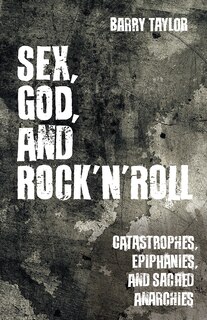 Front cover_Sex, God, and Rock 'n' Roll
