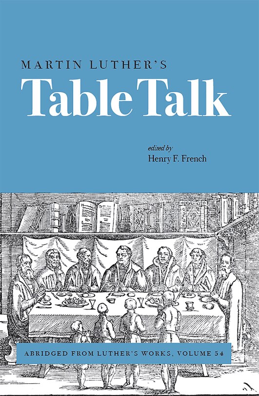 Front cover_Martin Luthers Table Talk