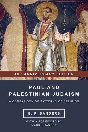 PAUL AND PALESTINIAN JUDAISM: 40th Anniversary Edition