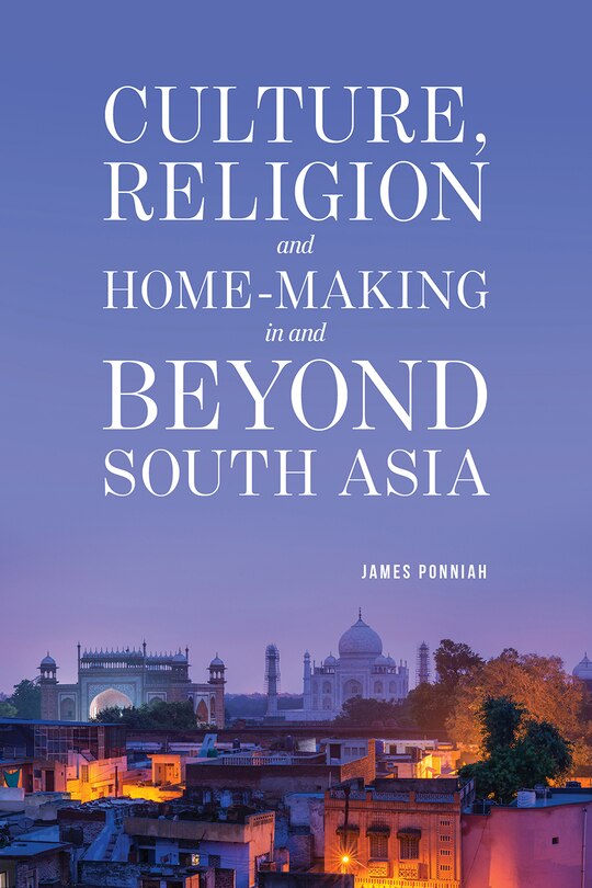 Front cover_Culture Religion and Home-making in and Beyond South Asia