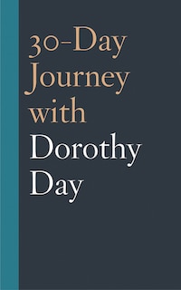 Front cover_30-Day Journey with Dorothy Day