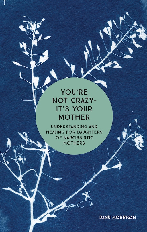 Front cover_You're Not Crazy - It's Your Mother