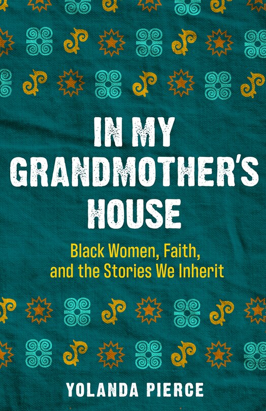 Couverture_In My Grandmother's House: Black Women, Faith, and the Stories We Inherit