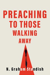 Front cover_Preaching to Those Walking Away