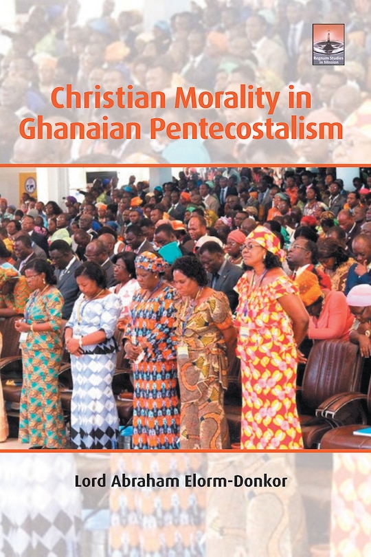 Front cover_Christian Morality in Ghanaian Pentecostalism