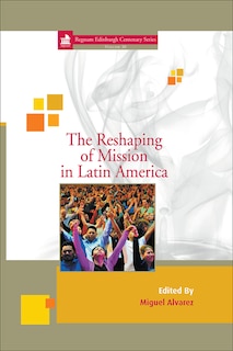 The Reshaping of Mission in Latin America