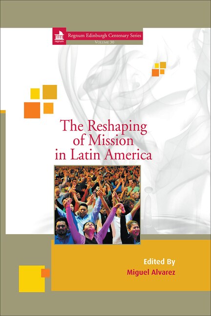 The Reshaping of Mission in Latin America