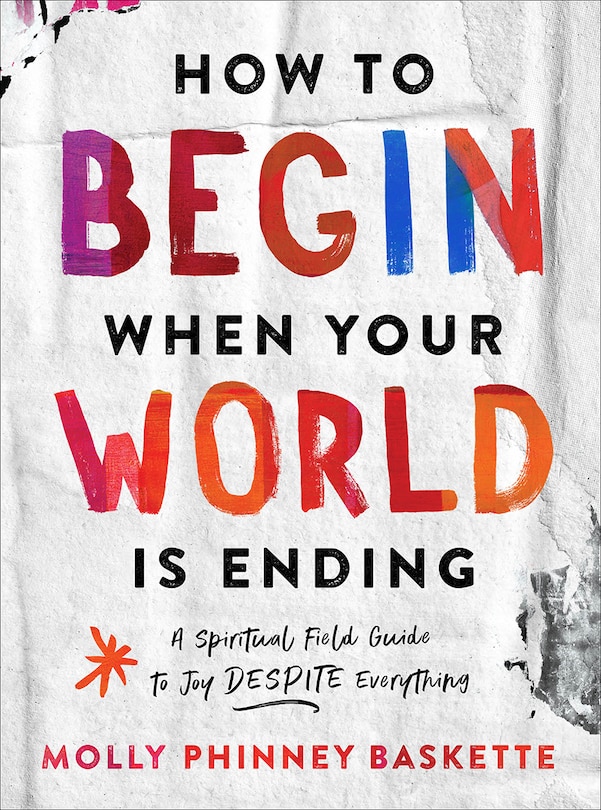 Front cover_How to Begin when Your World Is Ending