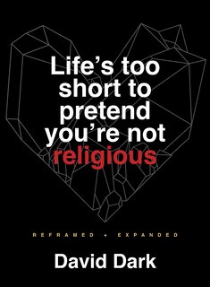 Front cover_Life's Too Short to Pretend You're Not Religious