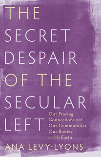 Couverture_The Secret Despair of the Secular Left