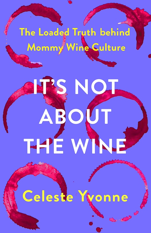 Front cover_It's Not about the Wine