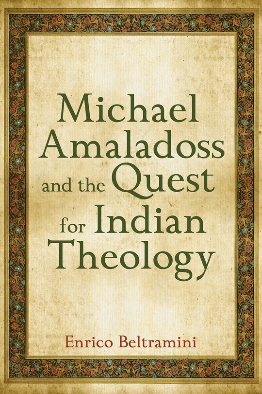 Front cover_Michael Amaladoss and the Quest for Indian Theology