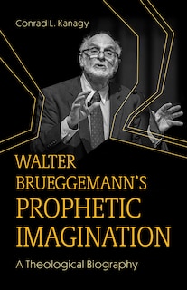 Front cover_Walter Brueggemann's Prophetic Imagination