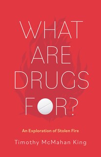 Front cover_What Are Drugs For?