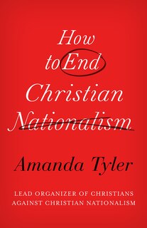Front cover_How to End Christian Nationalism