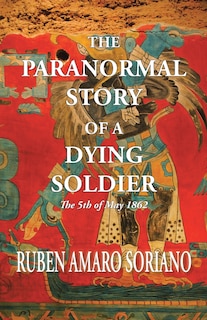 Front cover_The Paranormal Story of a Dying Soldier