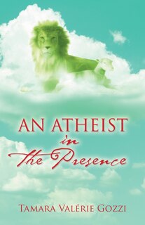 Front cover_An Atheist in the Presence