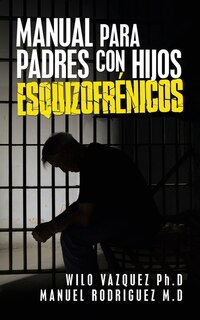 Couverture_Manual Para Padres Con Hijos Esquizofrénicos