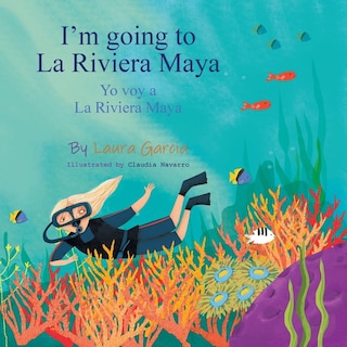 Couverture_I'm Going to La Riviera Maya Yo Voy a La Riviera Maya