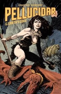 Couverture_Edgar Rice Burroughs' Pellucidar: At The Earth's Core