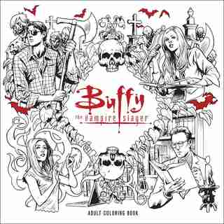 Buffy The Vampire Slayer Adult Coloring Book by Joss Whedon