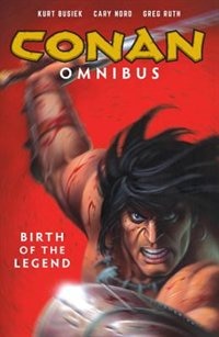 Conan Omnibus Volume 1: Birth Of The Legend