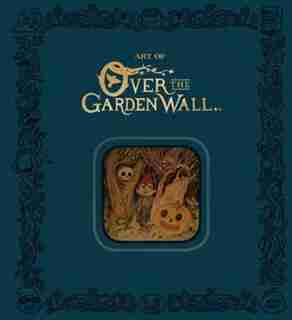 The Art Of Over The Garden Wall Limited Edition by Patrick McHale