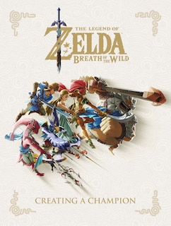 Couverture_The Legend Of Zelda: Breath Of The Wild--creating A Champion