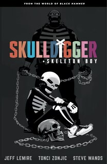 Front cover_Skulldigger And Skeleton Boy: From The World Of Black Hammer Volume 1