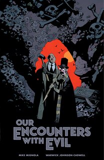 Front cover_Our Encounters With Evil: Adventures Of Professor J.t. Meinhardt And His Assistant Mr. Knox