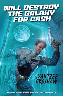 Front cover_Will Destroy The Galaxy For Cash