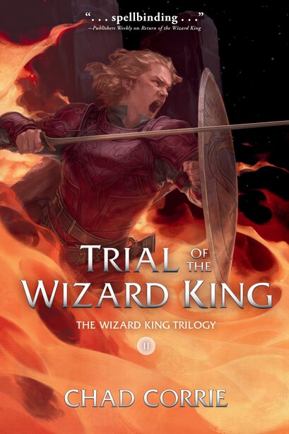 Trial Of The Wizard King: The Wizard King Trilogy Book Two by Chad Corrie