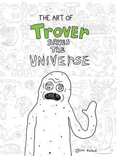 Front cover_The Art Of Trover Saves The Universe