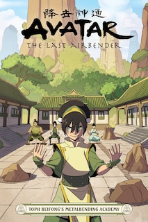 Front cover_Avatar: The Last Airbender - Toph Beifong's Metalbending Academy