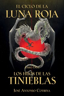 Couverture_El Ciclo De La Luna Roja Libro 2: Los Hijos De Las Tinieblas