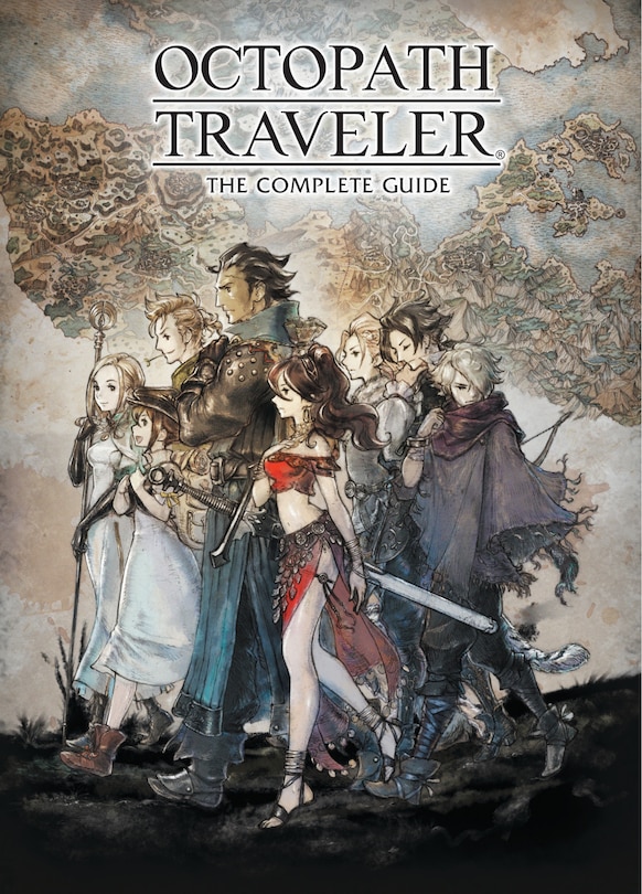 Front cover_Octopath Traveler: The Complete Guide