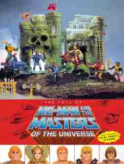 The Toys Of He-man And The Masters Of The Universe by Val Staples