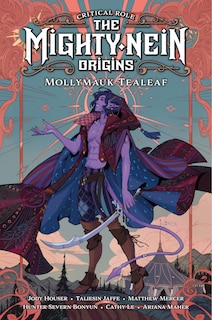 Front cover_Critical Role: The Mighty Nein Origins--mollymauk Tealeaf