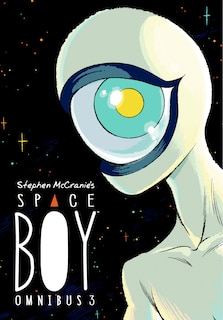Front cover_Stephen Mccranie's Space Boy Omnibus Volume 3
