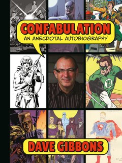 Front cover_Confabulation: An Anecdotal Autobiography By Dave Gibbons