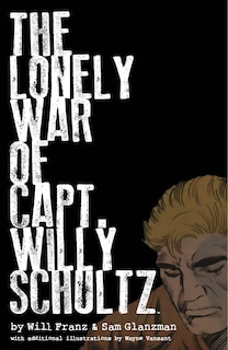 Front cover_The Lonely War Of Capt. Willy Schultz