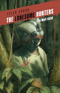 Front cover_The Lonesome Hunters: The Wolf Child