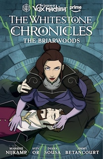 Couverture_The Legend of Vox Machina: The Whitestone Chronicles Volume 3--The Briarwoods