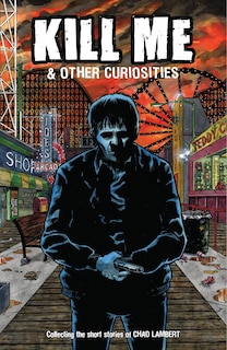 Couverture_Kill Me and Other Curiosities