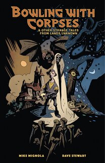 Front cover_Bowling with Corpses and Other Strange Tales from Lands Unknown