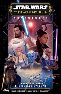 Front cover_Star Wars: The High Republic Adventures Phase III--Dispatches from the Occlusion Zone