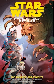 Front cover_Star Wars: Hyperspace Stories: The Bad Batch--Rogue Agents