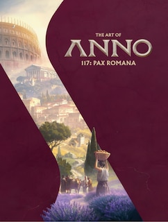 Couverture_The Art of Anno 117: Pax Romana