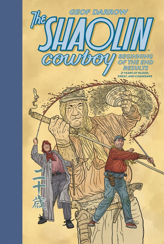 Front cover_The Shaolin Cowboy: Beginning of the End Results--21 Years of Blood, Sweat, and Chainsaws